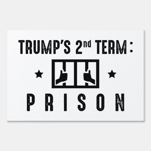 Trumps Second Term Prison Sign