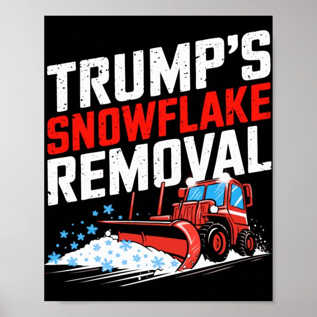 Trump's Snowflake Removal Bold Conservative Statem Poster (Front)