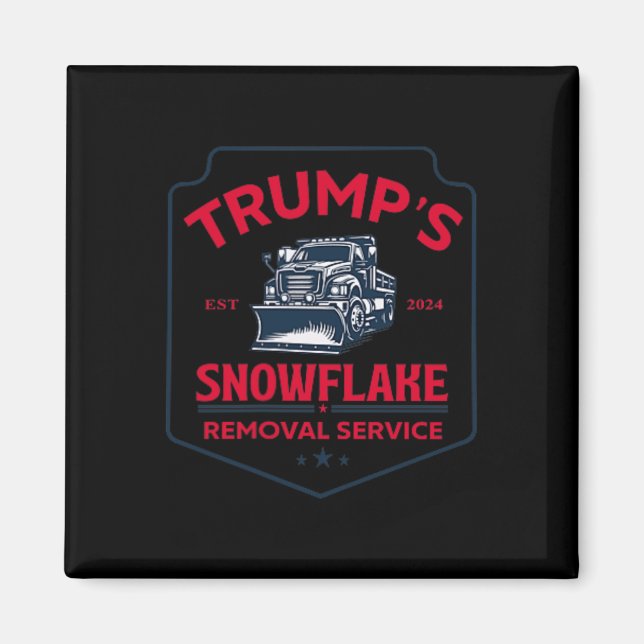 Trump's Snowflake Removal Service Funny Trump 2024 Magnet (Front)