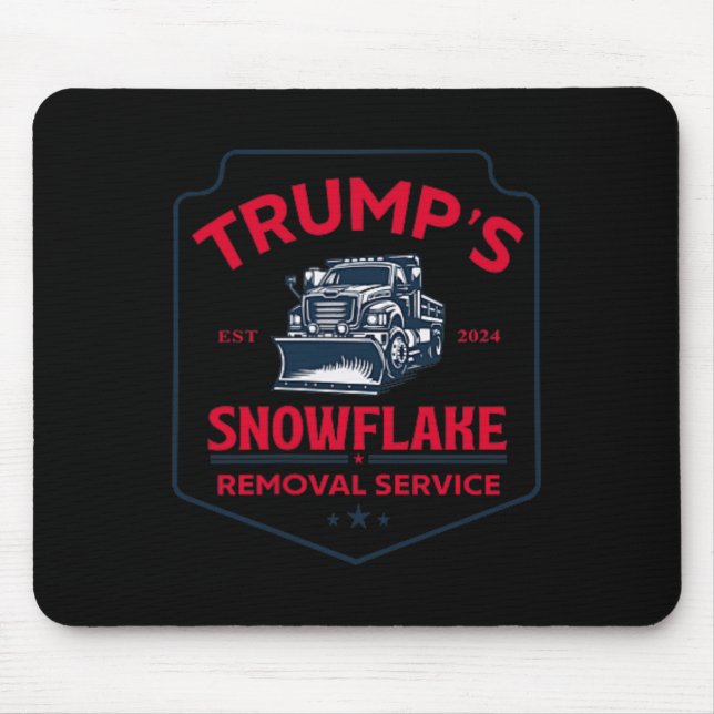 Trump's Snowflake Removal Service Funny Trump 2024 Mouse Pad (Front)