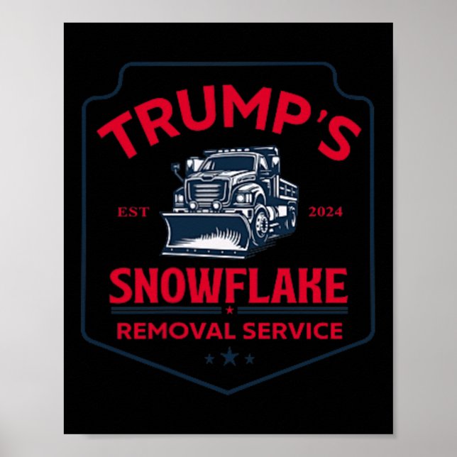 Trump's Snowflake Removal Service Funny Trump 2024 Poster (Front)