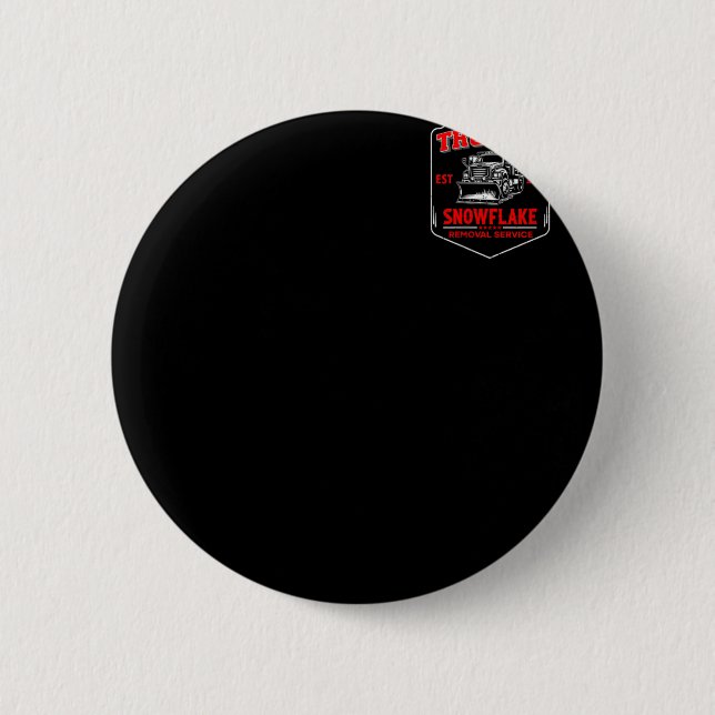 Trump's Snowflake Removal Service Funny Trump 2025 Button (Front)