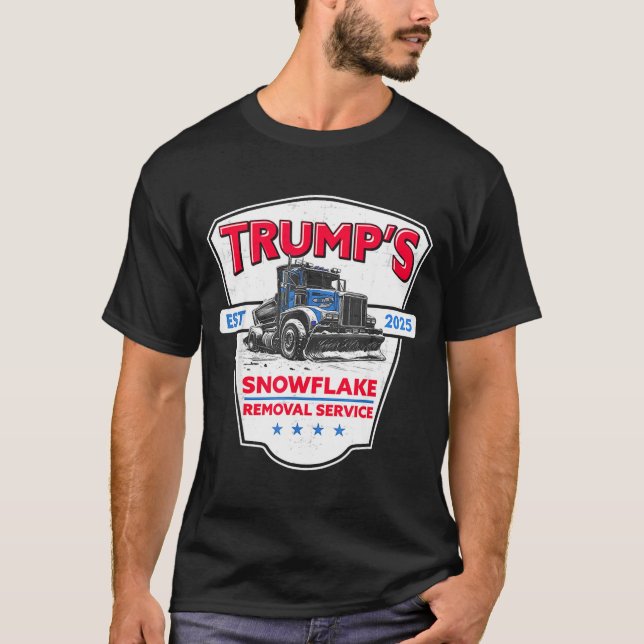 Trump's Snowflake Removal Service Funny Trump 2025 T-Shirt (Front)
