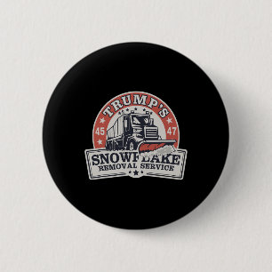 Trump's Snowflake Removal Service Funny Trump  Button