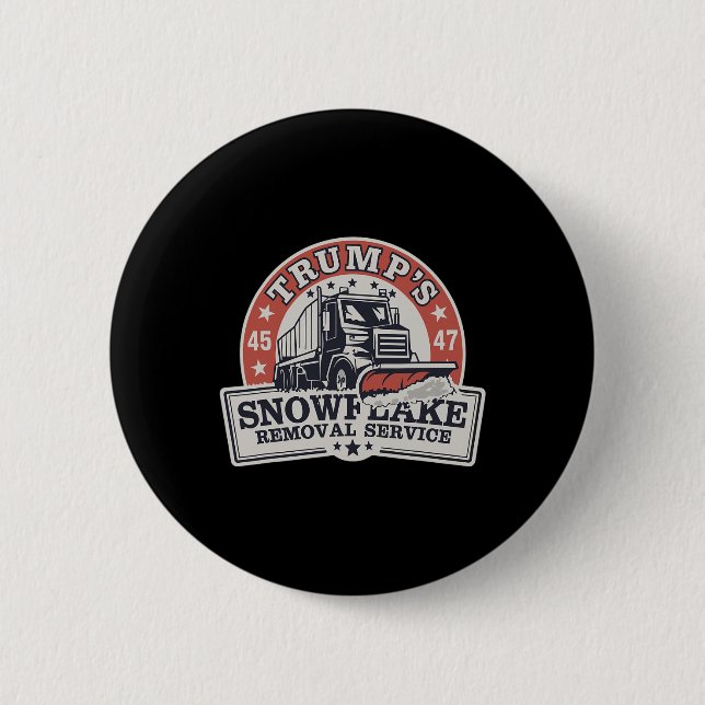 Trump's Snowflake Removal Service Funny Trump  Button (Front)