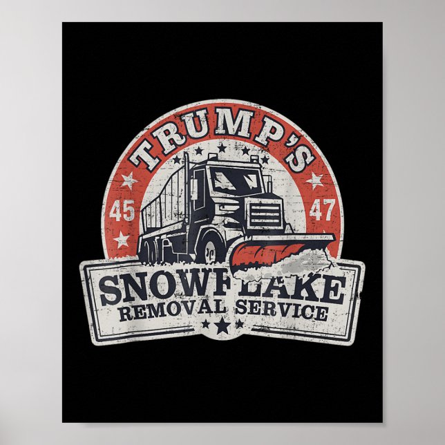 Trumps Snowflake Removal Service Funny Trump  Poster (Front)