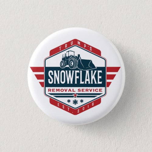 Trumps Snowflake Removal Service Novelty Button