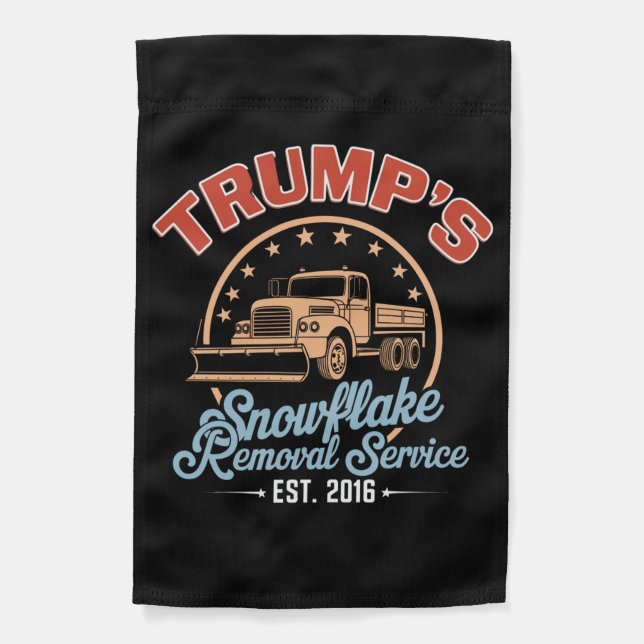 Trump's Snowflake Removal Service Trump 2024  Garden Flag (Front)