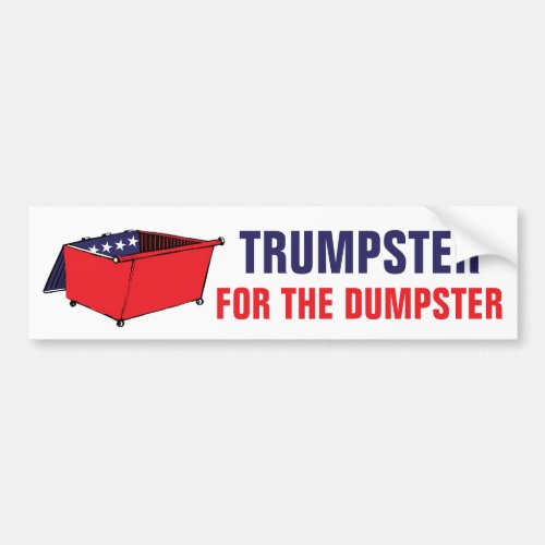 Trumpster For The Dumpster Funny Political Bumper Sticker