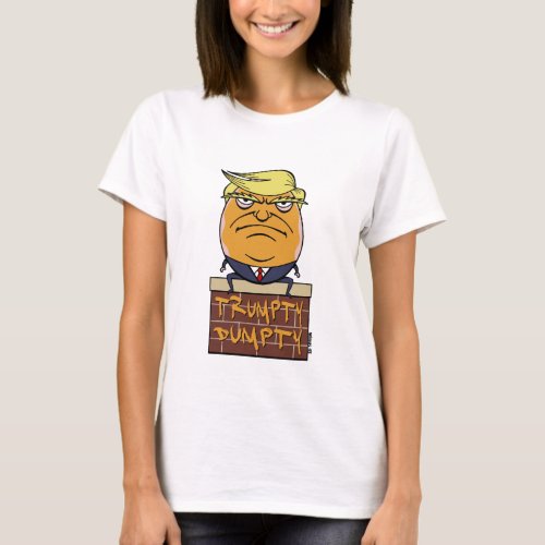 Trumpty Dumpty _ Trump Cartoon T_Shirt