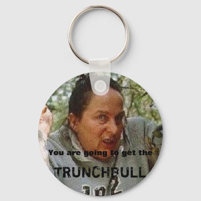 trunchbull, You are going to get the, TRUNCHBULL Keychain (Front)