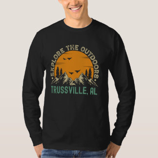 Trussville, Alabama - Explore The Outdoors T-Shirt