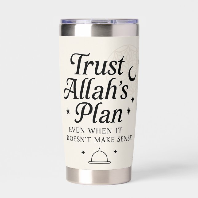  Trust Allah’s Plan Islamic In Bottle Insulated Tumbler (Front)