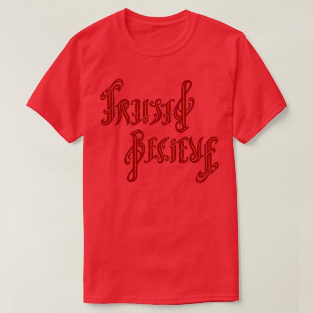 Trust amp Believe ambigram T-Shirt (Design Front)