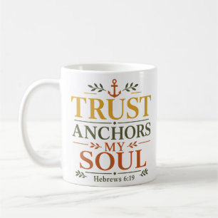 Trust Anchors My Soul Aesthetic Christian Text Coffee Mug