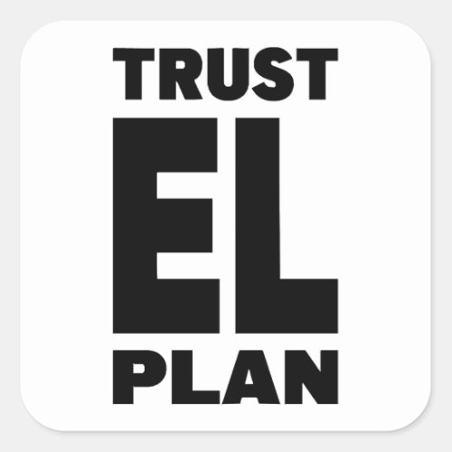 Trust EL Plan  Square Sticker