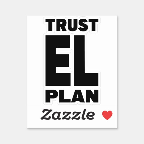 Trust EL Plan  Sticker