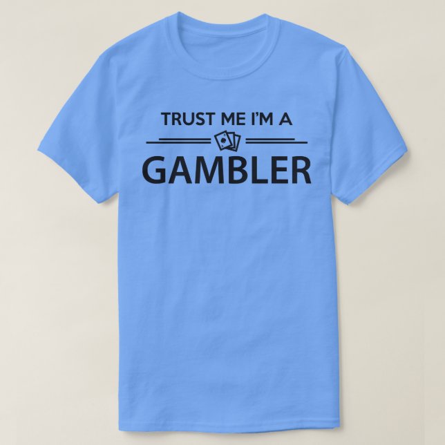 Trust Gambler T-Shirt (Design Front)