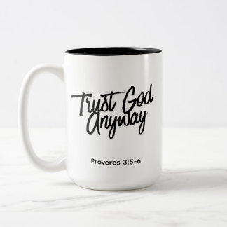 Trust God Anyway Black Combo Color Mug