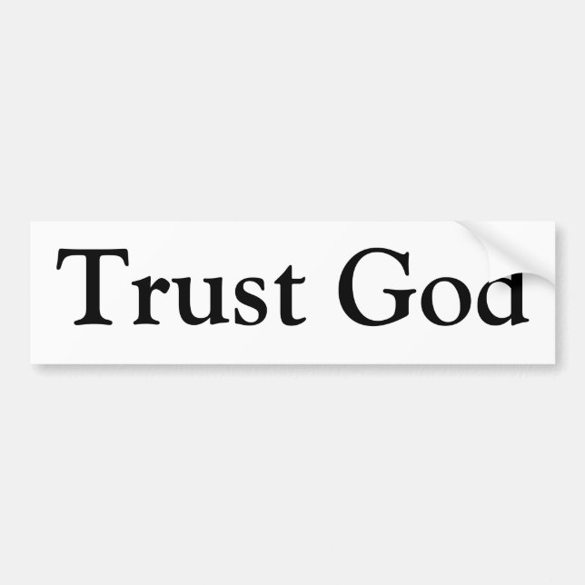 Trust God Bumper Sticker (Front)