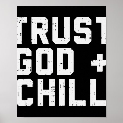 Trust God Chill Funny Jesus Faith Religious Christ Poster
