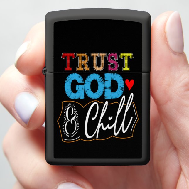 TRUST GOD & CHILL ZIPPO LIGHTER (In Hand)