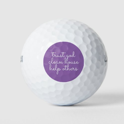 Trust God Clean House Help Others _ 12 Step Addict Golf Balls
