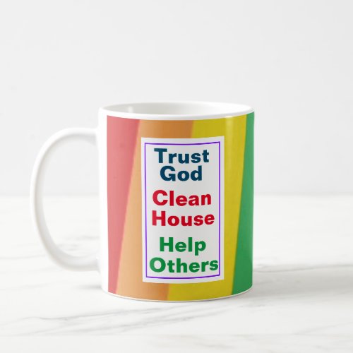Trust God Clean House Help Others mug Coffee Mug