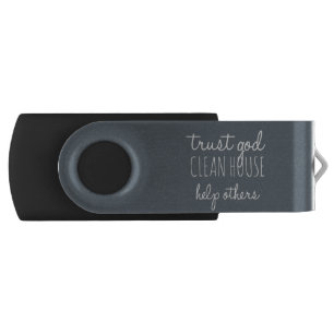 Trust God Clean House Help Others - Sobriety Flash Drive