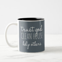 Trust God Clean House Help Others - Sobriety Two-Tone Coffee Mug