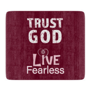 Trust God Live Fearless Glass Cutting Boards Party