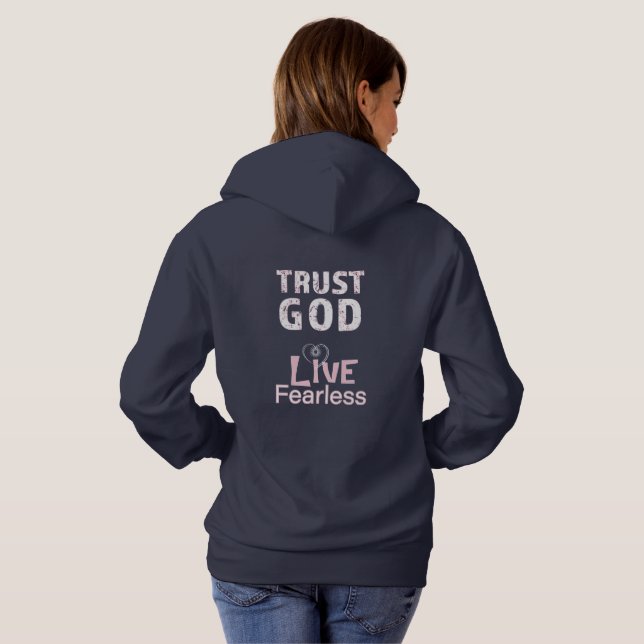 Trust God Live Fearless Hoodies Faith Faithful (Back Full)