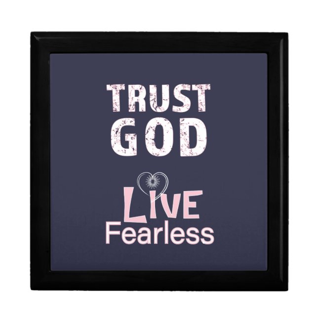 Trust God Live Fearless Keepsake Boxes Christian (Front)
