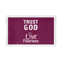 Trust God Live Fearless Serving Trays Coffee Tea