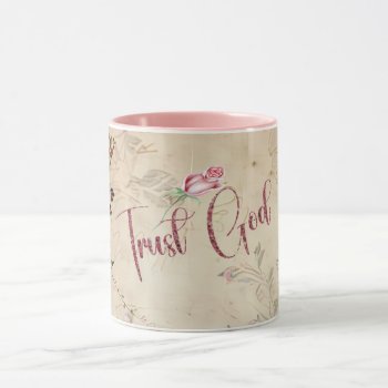 Trust God Mug by Christian_Quote at Zazzle