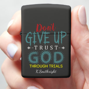 Trust God Through Trials Zippo Lighter