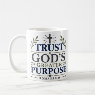 Trust God's Greater Purpose Daily Faith Quote Coffee Mug