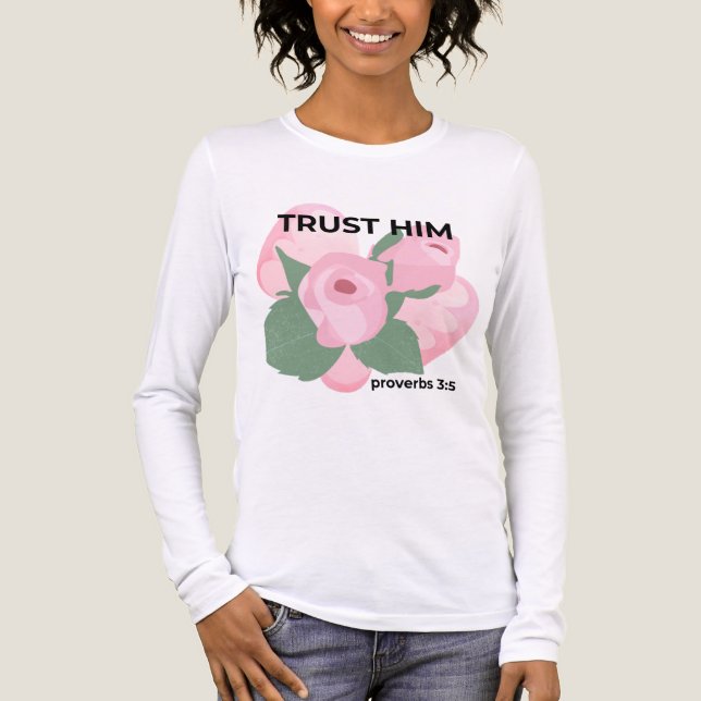 Trust Him Shirt Proverbs 3:5 | Christian Aesthetic (Front)