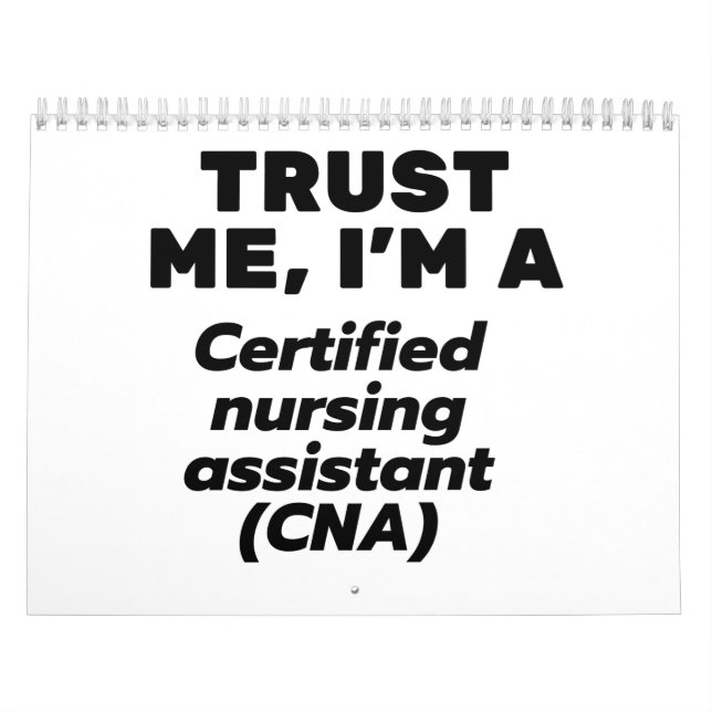 Trust I'm a Certified Nursing Assistant(CNA) Calendar (Cover)