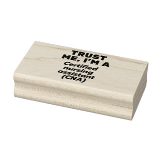 Trust I'm a Certified Nursing Assistant(CNA) Rubber Stamp