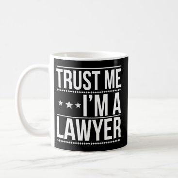 Trust I'm A Lawyer Coffee Mug Law Student Attorney Trust I'm A Lawyer Coffee Mug Law Student Attorney
