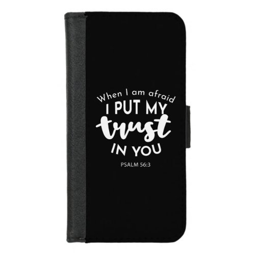 Trust in Darkness When I am Afraid I Put My Trust iPhone 87 Wallet Case