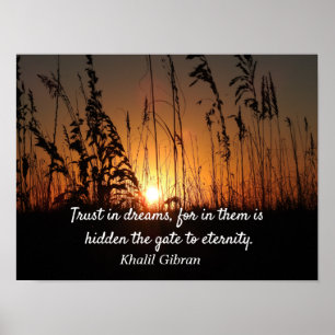 Trust In Dreams -Khalil Gibran quote Poster