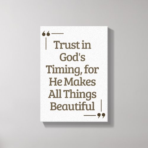 Trust In Gods Timing  Canvas Print