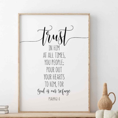 Trust In Him At All Times Psalm 628 Poster
