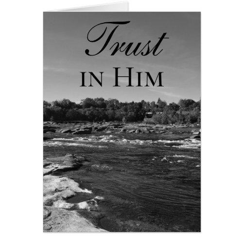 Trust in Him Black and White James River