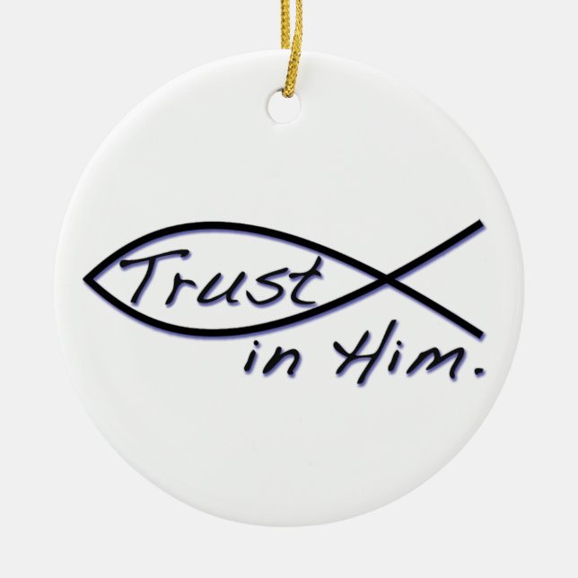 TRUST IN HIM CERAMIC ORNAMENT (Front)