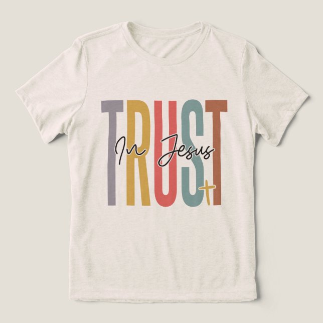 Trust In Jesus Tri-Blend Shirt (Design Front)