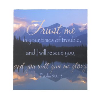 Trust In Me In Times Of Trouble Psalms 50:15 Notepad by wallpraiseart at Zazzle