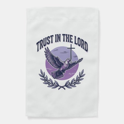 Trust in the Lord Dove Christian T-Shirt Design_1 Garden Flag